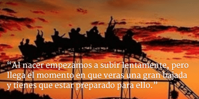 La vida es una montaña rusa